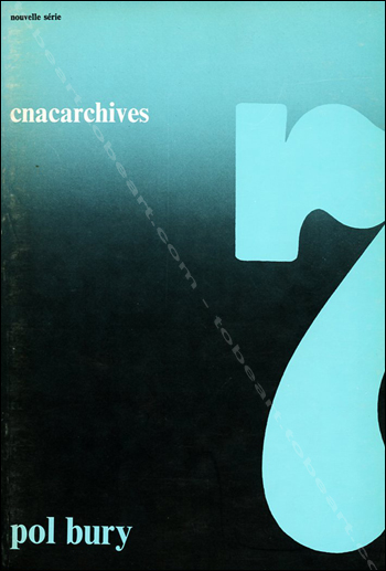 Pol BURY - CNACARCHIVES N&deg;7 - Paris, Centre National d'Art Contemporain, 1972.
