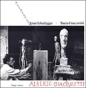 Alberto Giacometti - Traces d'une amiti. Paris, Maeght, 1991.