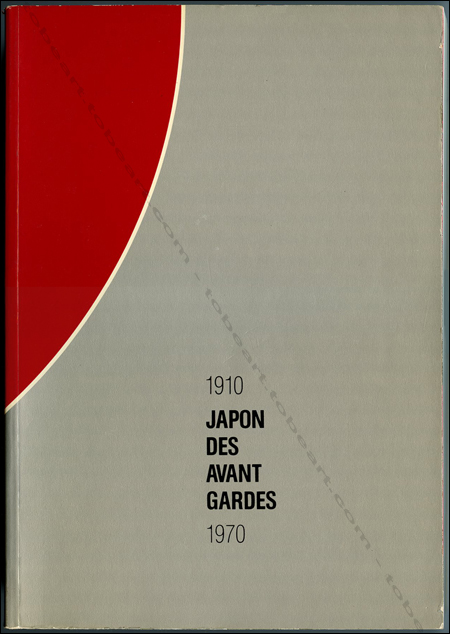 Japon des avant-gardes 1910-1970 - Paris, Centre Georges Pompidou, 1986.