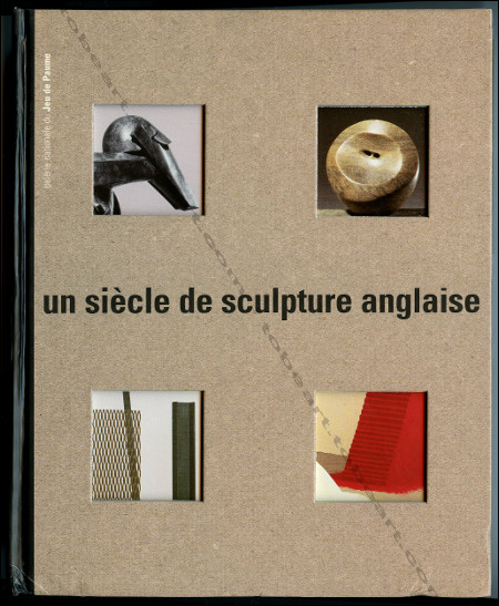 Un siècle de sculpture anglaise. Paris, Galerie Nationale du Jeu de Paume, 1996.
