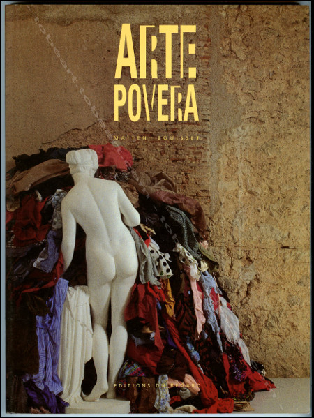 ARTE POVERA - Paris, Editions du Regard, 1994.
