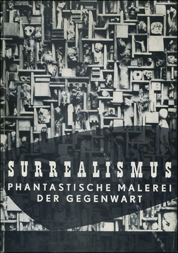 Surrealismus. Phantastische malerei der gegenwart. Wien, Künstlerhaus, 1962.