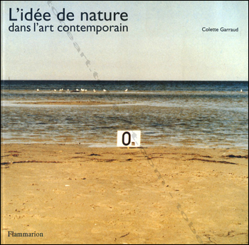 L'idée de nature dans l'art contemporain. Paris, Flammarion, 1993.