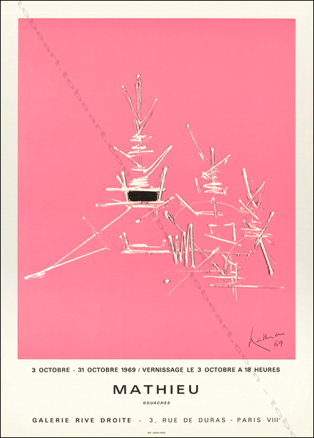 Georges MATHIEU - Gouaches. Affiche originale en lithographie Paris, Galerie Rive Droite, 1969.