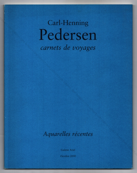 Carl-Henning PEDERSEN - Aquarelles récentes. Paris, Galerie Ariel, 2000.