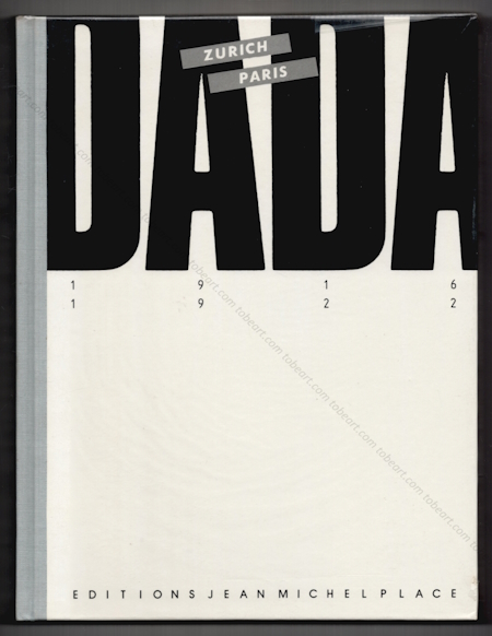 DADA - Zrich Paris 1916-1922. Paris, ditions Jean-Michel Plac, 1981.