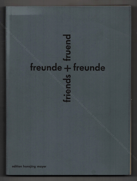fruend friends freunde + freunde. Stuttgart, Edition Hansjrg Mayer, 1969.