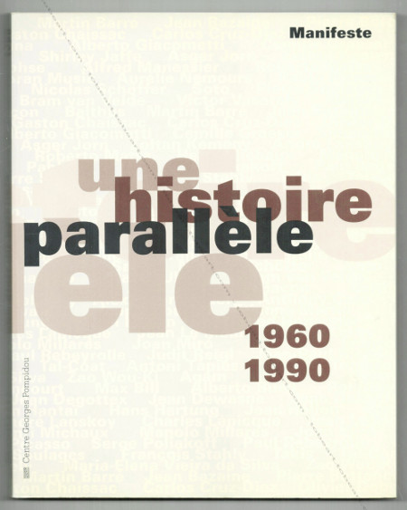 Manifeste. Une histoire parallle 1960-1990. Paris, Centre Georges Pompidou, 1993.