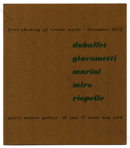 DUBUFFET, GIACOMETTI, MARINI, MIRO, RIOPELLE. New York, Pierre Matisse Gallery, 1955.