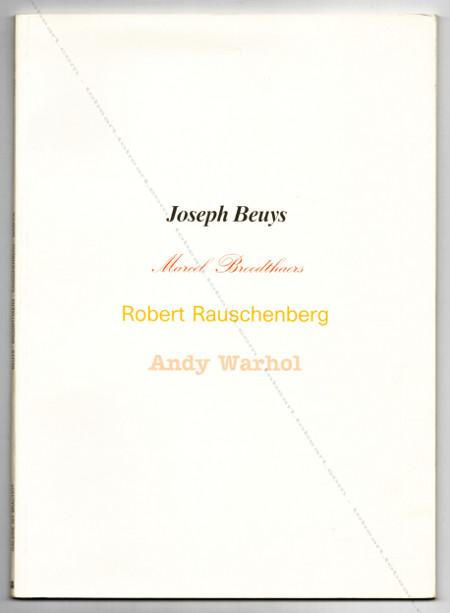 Joseph BEUYS - Marcel BROODTHAERS - Robert RAUSCHENBERG - Andy WARHOL. Paris, Galerie Isy Brachot, 1989.
