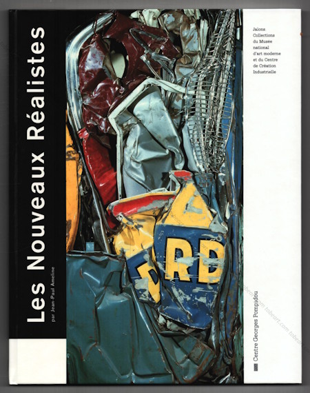 Les Nouveaux r&eacute;alistes. Paris, Centre Georges Pompidou, 1992.
