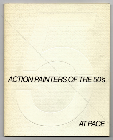 5 Action Painters of the 50's at Pace. New York, The Pace Gallery, 1979.