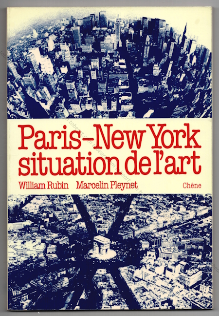 Paris - New York situation de l'art. Paris, Editions du Chêne, 1977.