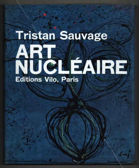 ART NUCLEAIRE (1951-1961) - Paris / Milan, Editions Vilo / Galleria Schwarz, 1962.