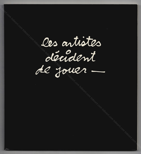 Les artistes dcident de jouer. L'Isle-sur-la-Sorgue, Association Campredon Art et Culture, 1991.