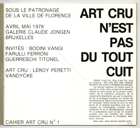 Art Cru n'est pas du tout cuit. Bruxelles, Galerie Claude Jongen, 1978.