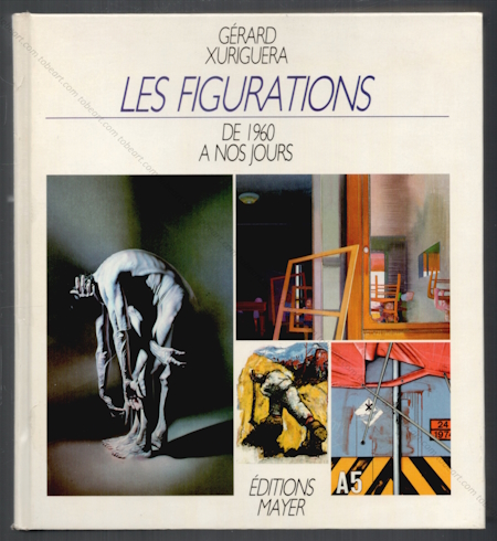 Les Figurations de 1960  nos jours. Paris, Editions Mayer, 1985.