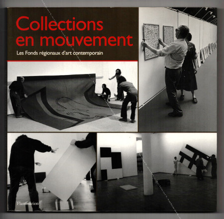 Collections en mouvement. Les Fonds Régionaux d'Art Contemporain. Paris, Flammarion, 1993.
