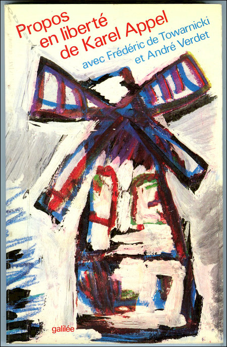 Karel APPEL. Propos en libert. Paris, Editions Galile, 1985.