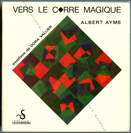 Albert AYME. Vers le carr magique. Paris, Editions Traversiere, 1984.