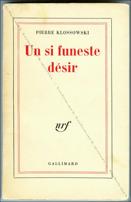Pierre KLOSSOWSKI - Un si funeste dsir. Paris, NRF Gallimard, 1963.