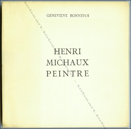 Henri MICHAUX peintre - Genevive Bonnefoi. Abbaye de Beaulieu, 1976.