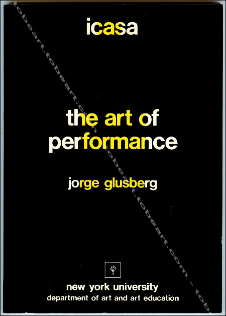 Jorge Glusberg. The Art of Performance. New York University, icasa, (1979).