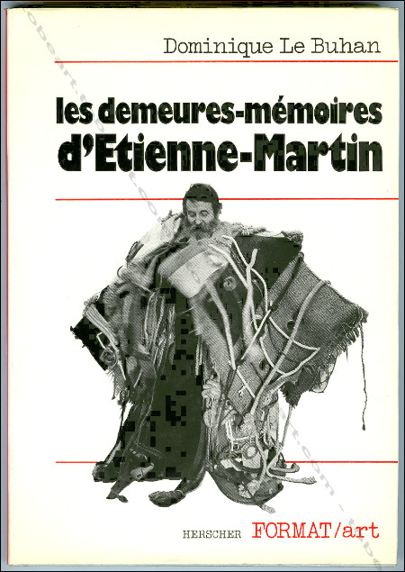 Les demeures-mémoires d'ETIENNE-MARTIN. Paris, Editions Herscher, 1982.