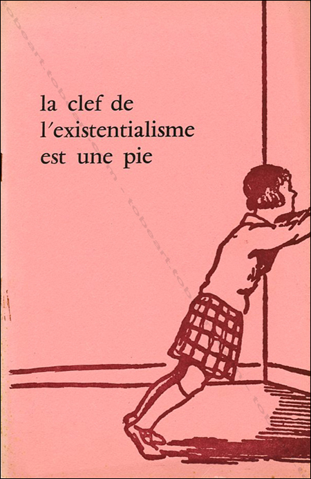 Jean-Claude SILBERMANN - Jos Pierre - La clef de l'existentialisme est une pie. Paris, Editions Le Terrain Vague, 1965.