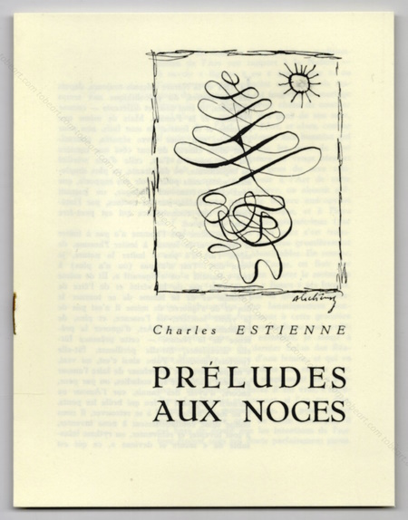 Pierre ALECHINSKY - Charles Estienne. Prludes aux noces. Arrondissements. Lige, Socit Royale des Beaux-Arts, 1951.