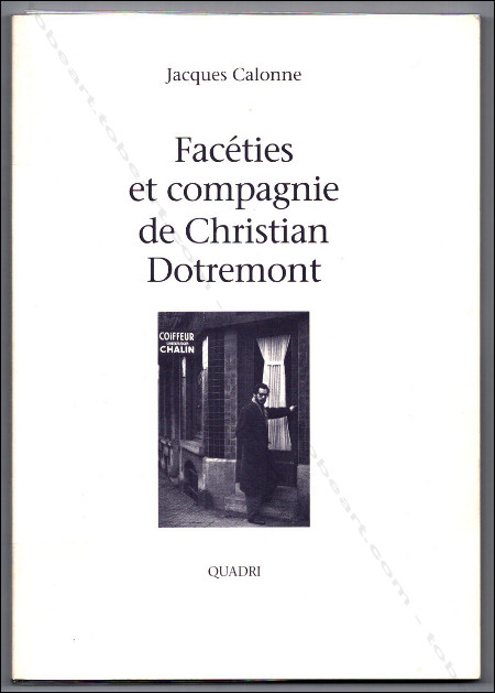 Facties et compagnie de Christian Dotremont. Bruxelles, Galerie Quadri, 1991.