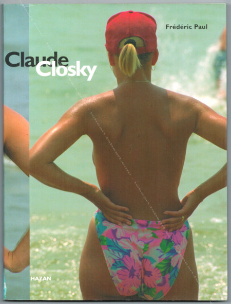 Claude CLOSKY - Frdric Paul. Paris, Editions Hazan / CNAP / AFAA, 1999.