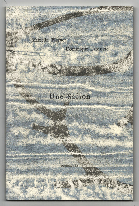 Dominique LABAUVIE - Marcelin Pleynet. Une Saison. Posie et Sculpture. Creil, Bernard Dumerchez diteur, 1996.