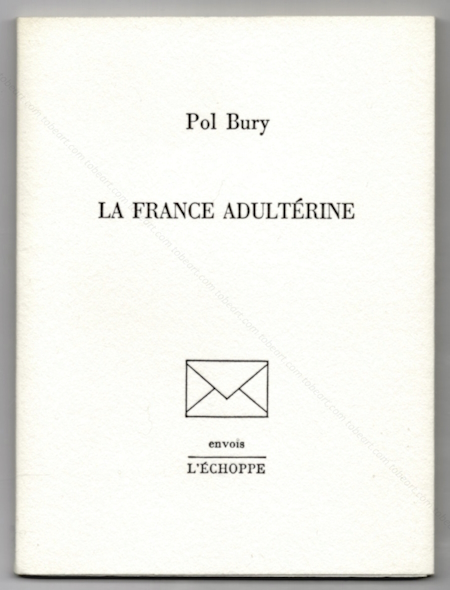 Pol BURY - La France adultrine. Caen, L'choppe, 1990.