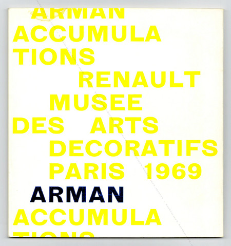 Arman - Accumulation Renault. Paris, Union Centrale des Arts Décoratifs, 1969.