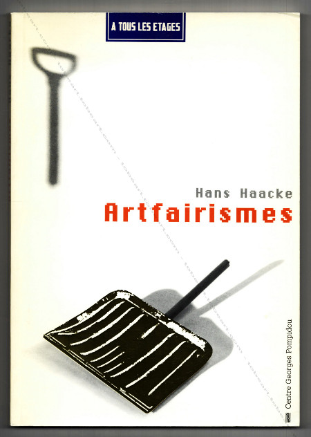 Hans HAACKE - Artfairismes. Paris, Centre Georges Pompidou, 1989.