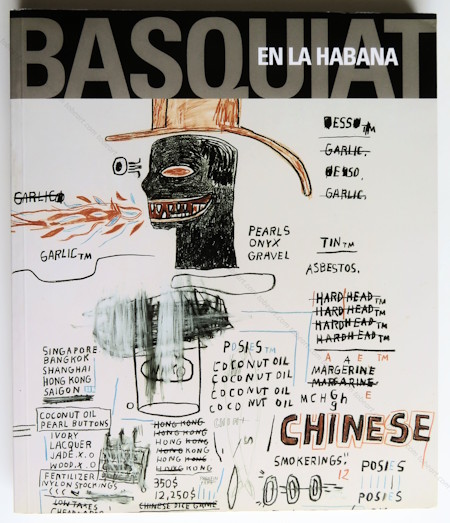 Jean-Michel BASQUIAT en La Habana. La Havane, Fundacion Havana Club, 2000.