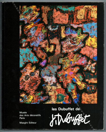 Les Dubuffet de Jean DUBUFFET. Paris, Maeght - Musée des Arts Décoratifs, 1992.