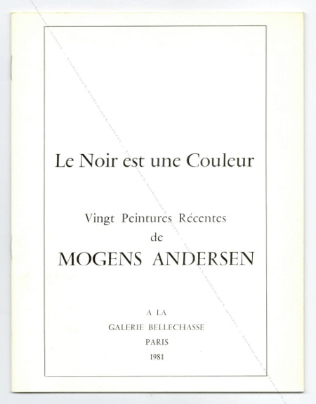 Mogens ANDERSEN - Le noir est une couleur. Paris, Galerie Bellechasse, 1981.