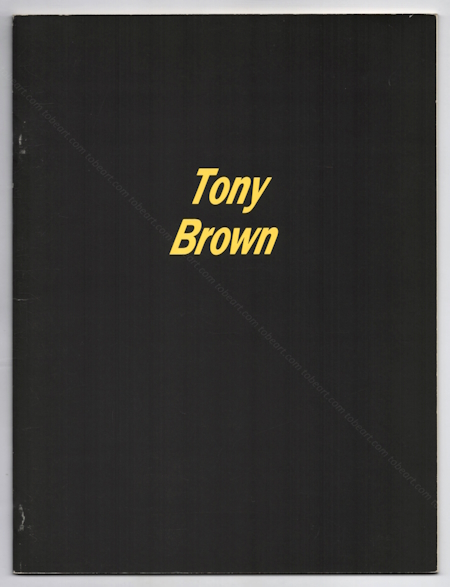 Tony BROWN. Rennes, Centre d'Art du Domaine de Kerguhennec et Galerie Arlogos, 1987.