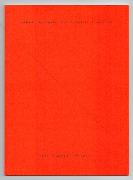 ARMAN - Accumulations Renault 1967-1970. Paris, Galerie Georges-Philippe Valois, 1995.