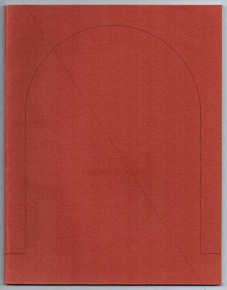 Philippe COGNÉE - Oeuvres rcentes. Nantes, Muse des Beaux-Arts, 1988.