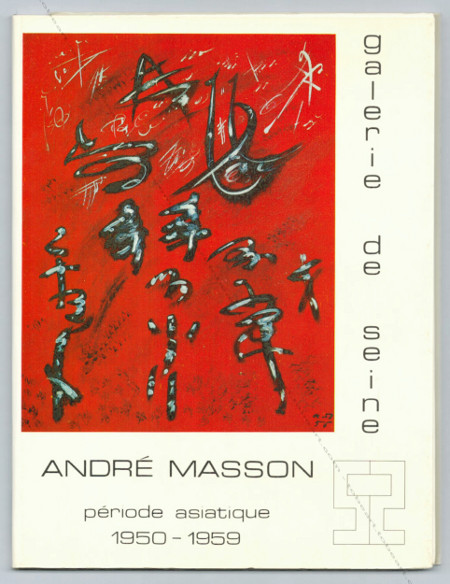 Andr MASSON - Priode Asiatique 1950-1959. Paris, Galerie de Seine, 1972.