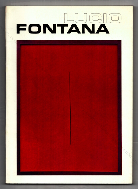 Lucio FONTANA. Paris, Claude Tchou / Musée National d'Art Moderne, 1970.