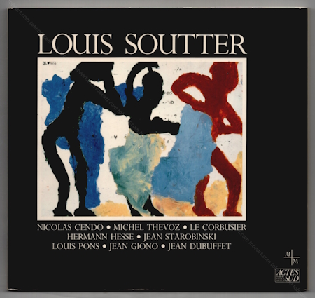 Louis SOUTTER - L'art commence o finit la vie. Arles, Actes Sud / Muses de Marseille, 1987.