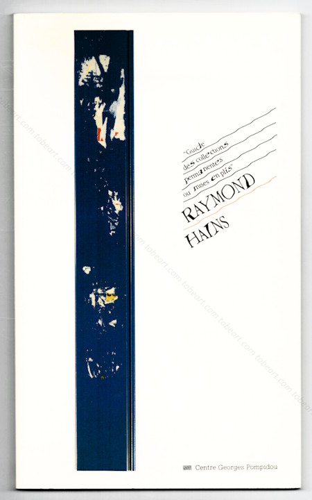 Raymond HAINS - Guide des collections permanentes ou mises en plis. Paris, Centre Georges Pompidou, 1990.