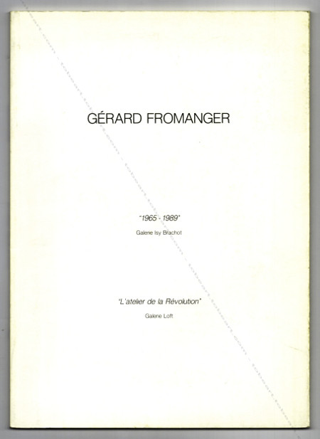 Grard Fromanger - L'atelier de la Rvolution. Paris, Galeie Isy Brachot / Galerie Loft, 1989.