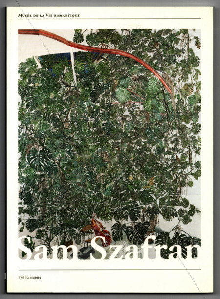 Sam Szafran - L'atelier dans l'atelier 1960-2000. Paris Muse, 2000.