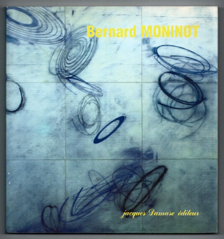 Bernard MONINOT 1981/1990. Paris, Jacques Damase diteur, 1990.