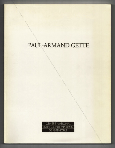 Paul-Armand Gette - Nymphe, Nymphea & Voisinages. Grenoble, Magasin / Centre National d'Art Contemporain, 1989.